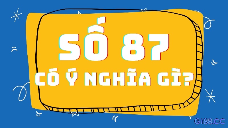 Nhiều người chơi lâu năm sử dụng ghép cầu đối, kề, và theo tổng để tìm số đánh lô sau 87.