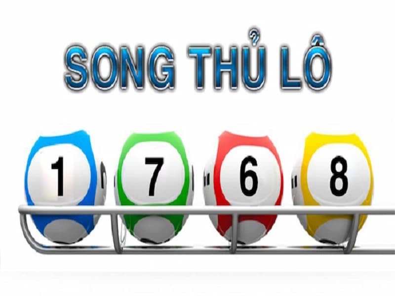 Lô song thủ là gì? Hướng dẫn cách chơi và kinh nghiệm thắng
