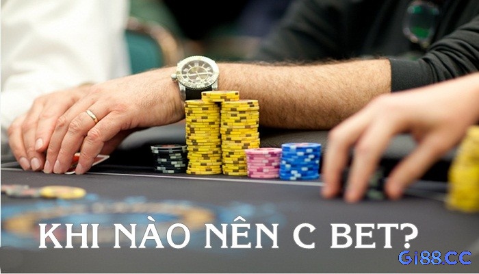Board texture quyết định tần suất C bet; bàn khô phù hợp bluff, bàn ướt cần thận trọng hơn