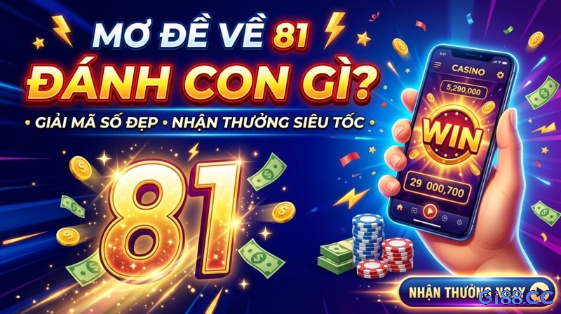 Mơ đề về 81 đánh con gì? Cách giải mã giấc mơ chính xác